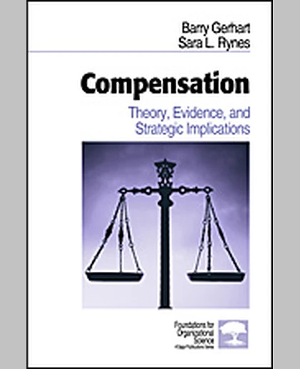Compensation: Theory, Evidence, and Strategic Implications, 1st Edition