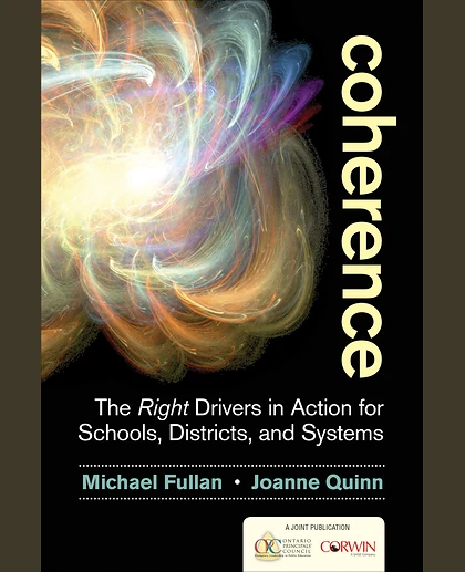 Coherence: The Right Drivers in Action for Schools, Districts, and Systems, 1st Edition