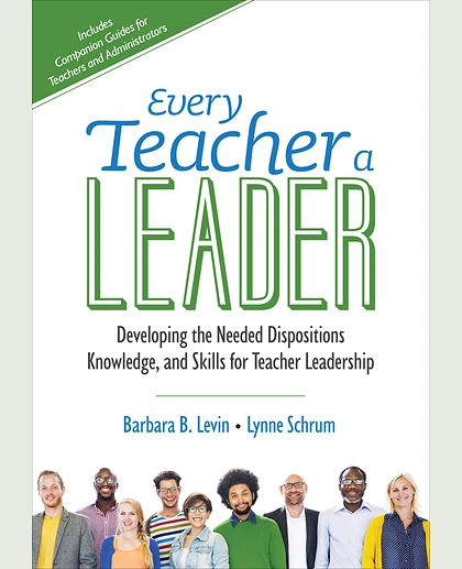 Every Teacher a Leader: Developing the Needed Dispositions, Knowledge, and Skills for Teacher Leadership, 1st Edition
