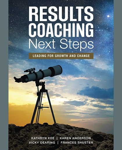 RESULTS Coaching Next Steps: Leading for Growth and Change, 1st Edition