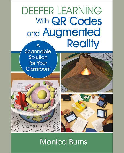 Deeper Learning With QR Codes and Augmented Reality: A Scannable Solution for Your Classroom, 1st Edition