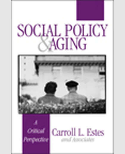 Social Policy and Aging: A Critical Perspective, 1st Edition