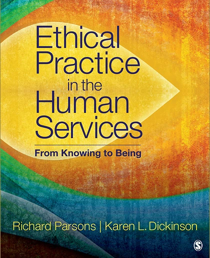 Ethical Practice in the Human Services: From Knowing to Being, 1st Edition