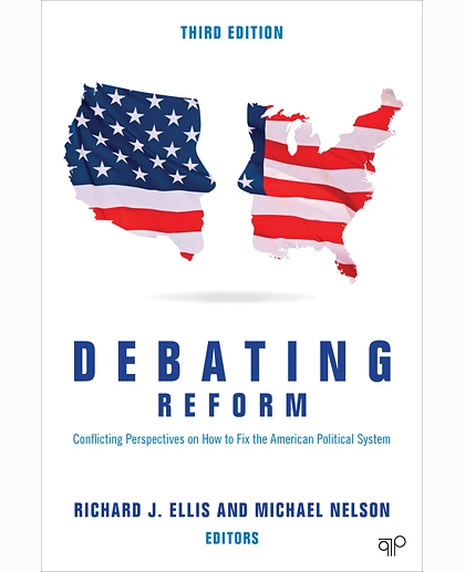 Debating Reform: Conflicting Perspectives on How to Fix the American Political System, 3rd Edition