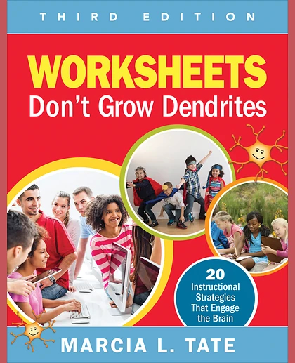 Worksheets Don't Grow Dendrites: 20 Instructional Strategies That Engage the Brain, 3rd Edition