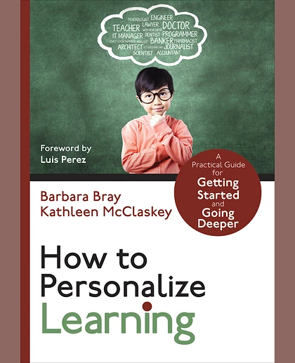 How to Personalize Learning: A Practical Guide for Getting Started and Going Deeper, 1st Edition