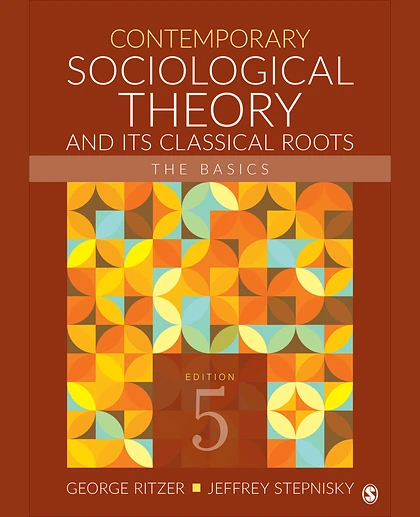 Contemporary Sociological Theory and Its Classical Roots: The Basics, 5th Edition
