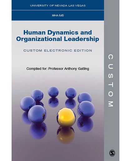 Custom: University of Nevada Las Vegas MHA 645 Human Dynamics and Organizational Leadership Custom Electronic Edition