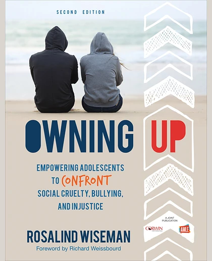 Owning Up: Empowering Adolescents to Confront Social Cruelty, Bullying, and Injustice, 2nd Edition