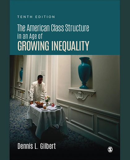 The American Class Structure in an Age of Growing Inequality, 10th Edition