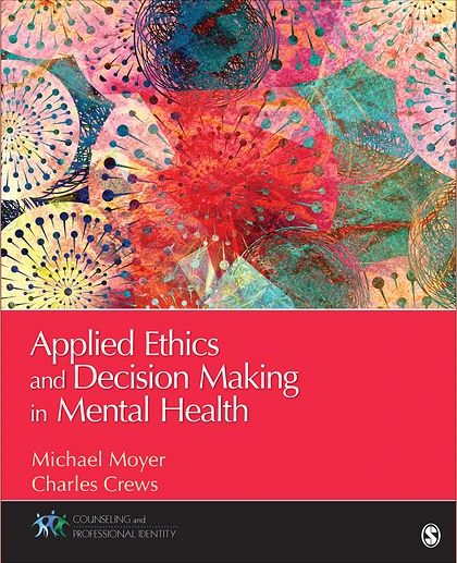 Applied Ethics and Decision Making in Mental Health, 1st Edition