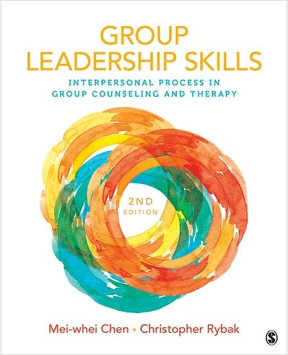 Group Leadership Skills: Interpersonal Process in Group Counseling and Therapy, 2nd Edition