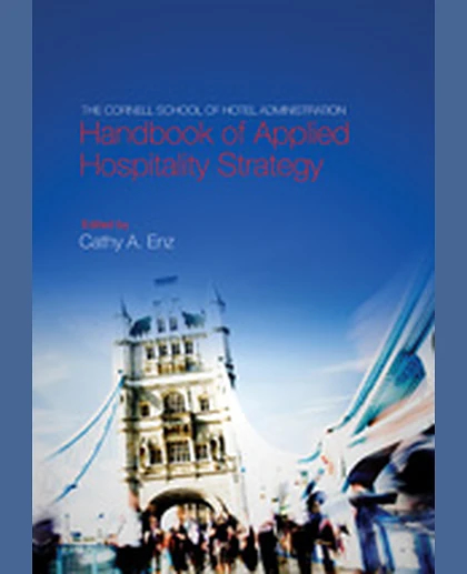 The Cornell School of Hotel Administration Handbook of Applied Hospitality Strategy, 1st Edition