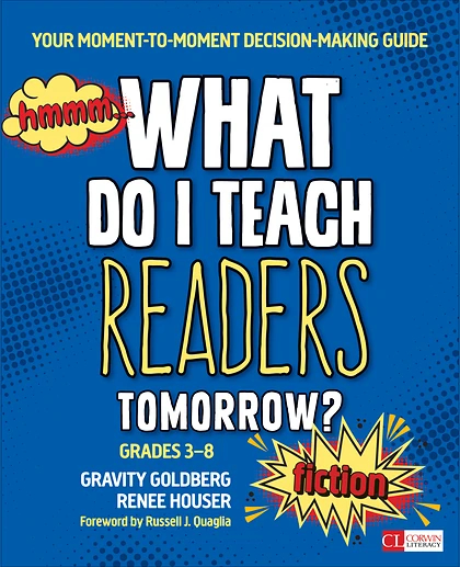 What Do I Teach Readers Tomorrow? Fiction, Grades 3-8: Your Moment-to-Moment Decision-Making Guide, 1st Edition