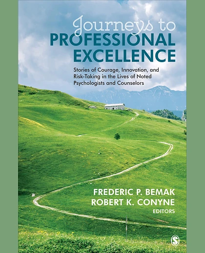 Journeys to Professional Excellence: Stories of Courage, Innovation, and Risk-Taking in the Lives of Noted Psychologists and Counselors, 1st Edition