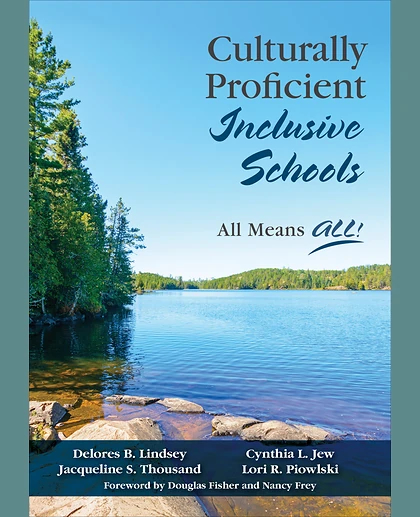 Culturally Proficient Inclusive Schools: All Means ALL!, 1st Edition
