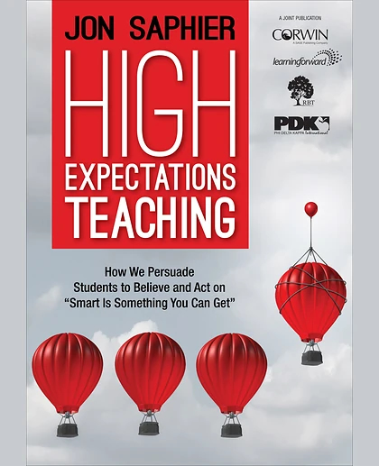 High Expectations Teaching: How We Persuade Students to Believe and Act on "Smart Is Something You Can Get"