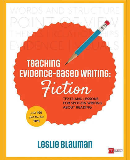 Teaching Evidence-Based Writing: Fiction: Texts and Lessons for Spot-On Writing About Reading, 1st Edition
