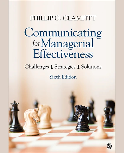 Communicating for Managerial Effectiveness: Challenges | Strategies | Solutions, 6th Edition