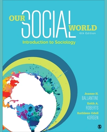 Our Social World: Introduction to Sociology, 6th Edition