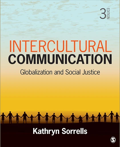 Intercultural Communication: Globalization and Social Justice, 3rd Edition