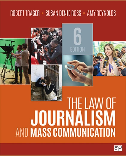The Law of Journalism and Mass Communication, 6th Edition