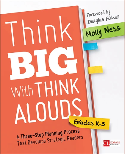 Think Big with Think Alouds: A Three-Step Planning Process That Develops Strategic Readers, 1st Edition