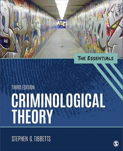 Criminological Theory the Essentials, 3rd Edition