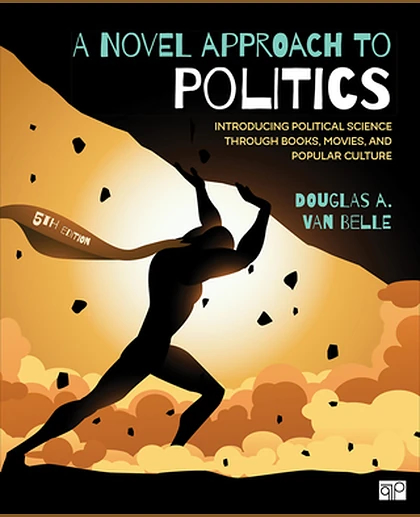 A Novel Approach to Politics: Introducing Political Science Through Books, Movies, and Popular Culture, 5th Edition