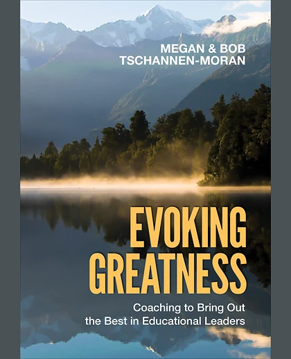 Evoking Greatness: Coaching to Bring Out the Best in Educational Leaders, 1st Edition