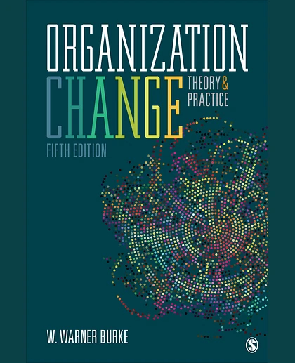 Organization Change. Theory and Practice, 5th Edition
