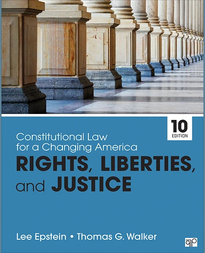 Constitutional Law for a Changing America. Rights, Liberties, and Justice, 10th Edition