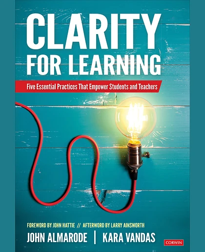 Clarity for Learning: Five Essential Practices That Empower Students and Teachers, 1st Edition