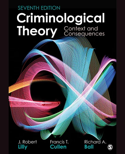 Criminological Theory: Context and Consequences, 7th Edition