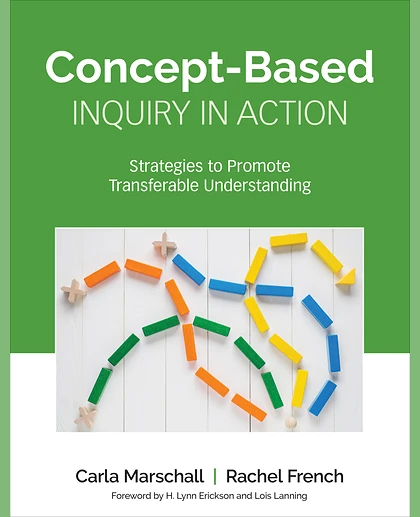 Concept-Based Inquiry in Action: Strategies to Promote Transferable Understanding, 1st Edition