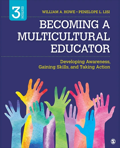 Becoming a Multicultural Educator: Developing Awareness, Gaining Skills, and Taking Action, 3rd Edition