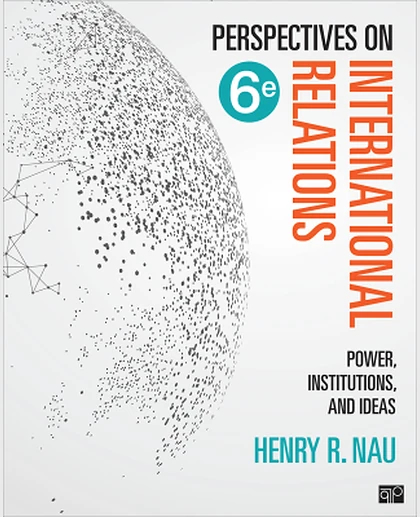 Perspectives on International Relations: Power, Institutions, and Ideas, 6th Edition