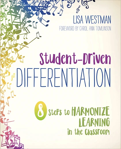 Student-Driven Differentiation: 8 Steps to Harmonize Learning in the Classroom, 1st Edition