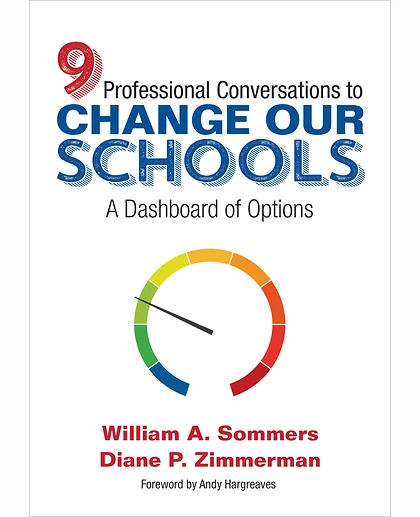 Nine Professional Conversations to Change Our Schools: A Dashboard of Options, 1st Edition