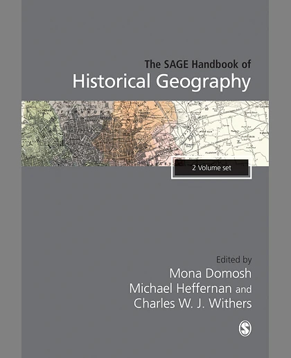 The SAGE Handbook of Historical Geography, 1st Edition