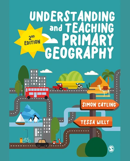 Understanding and Teaching Primary Geography, 2nd Edition