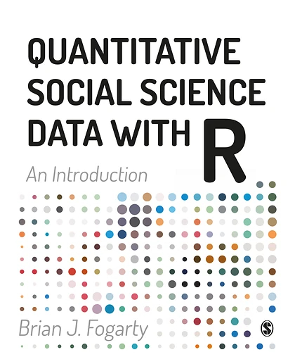 Quantitative Social Science Data with R: An Introduction
