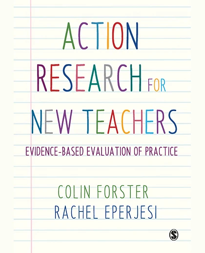 Action Research for New Teachers: Evidence-Based Evaluation of Practice