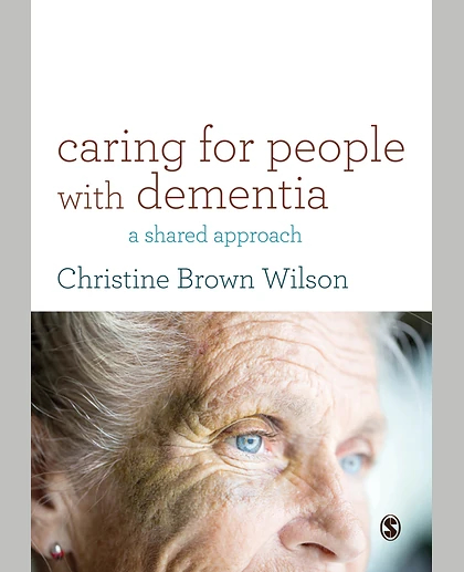 Caring for People with Dementia: A Shared Approach, 1st Edition