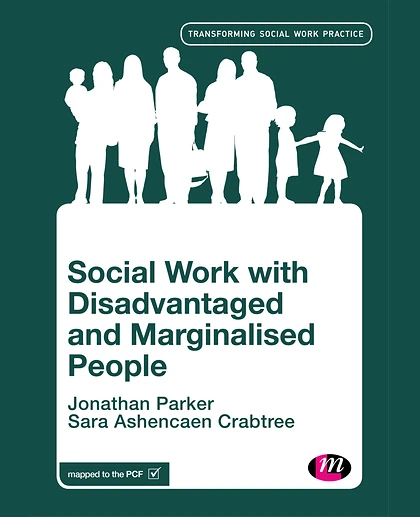 Social Work with Disadvantaged and Marginalised People, 1st Edition