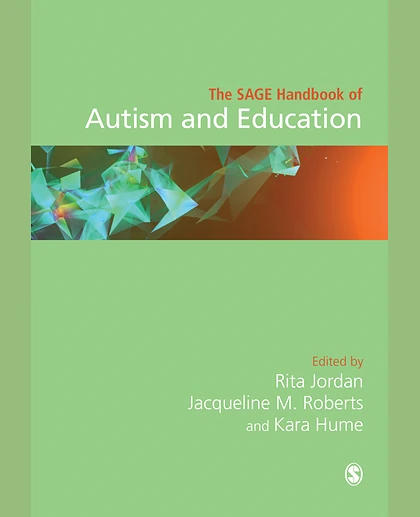 The SAGE Handbook of Autism and Education, 1st Edition