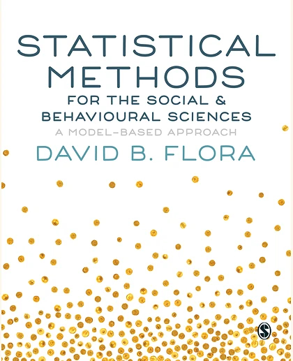 Statistical Methods for the Social and Behavioural Sciences: A Model-Based Approach, 1st Edition