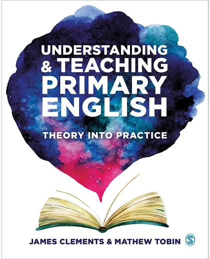 Understanding & Teaching Primary English: Theory into Practice
