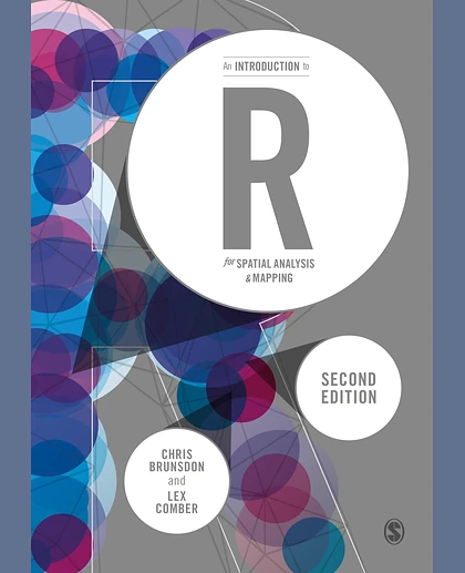 An Introduction to R for Spatial Analysis and Mapping, 2nd Edition