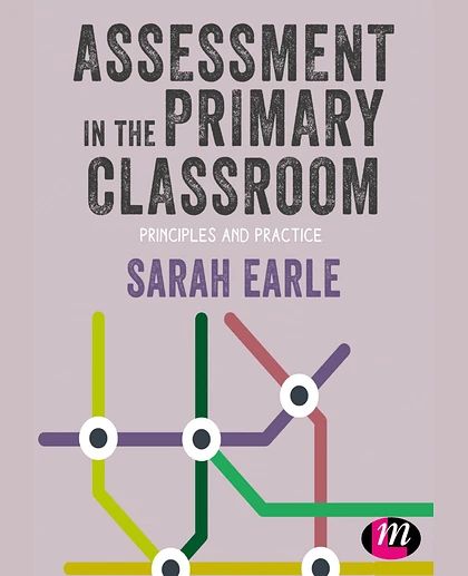 Assessment in the Primary Classroom: Principles and Practice